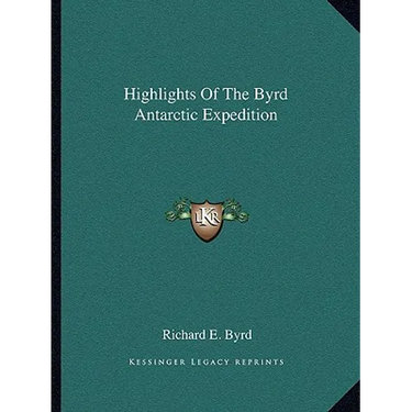 Highlights of the Byrd Antarctic Expedition