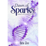 Dawn of Sparks: Sparks Fly Series