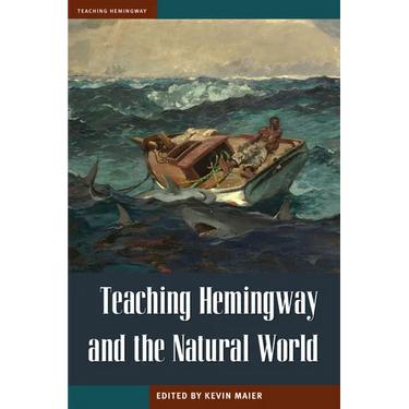 Teaching Hemingway and the Natural World