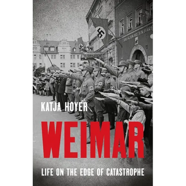 Weimar: Life on the Edge of Catastrophe