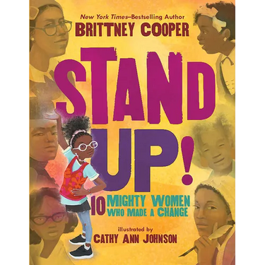Stand Up!: 10 Mighty Women Who Made a Change