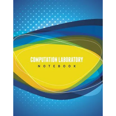 Computation Laboratory Notebook