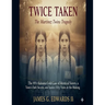 Twice Taken: The Martinez Twins Tragedy: The 1974 Alabama Cold Case of Identical Sisters, a Town's Dark Secrets, and Justice Fifty Years in the Making