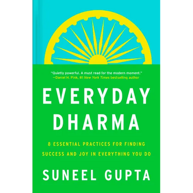 Everyday Dharma: 8 Essential Practices for Finding Success and Joy in Everything You Do