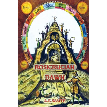Rosicrucian Dawn - the three foundational texts that announced the Rosicrucian Fraternity