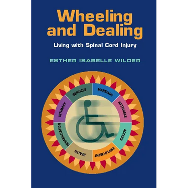 Wheeling and Dealing: Living with Spinal Cord Injury