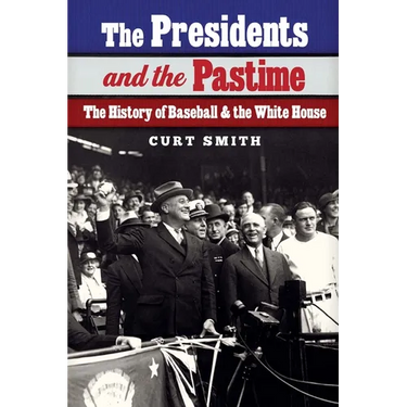 The Presidents and the Pastime: The History of Baseball and the White House