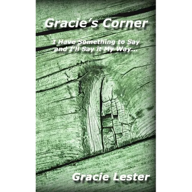 Gracie's Corner: I've Got Something to Say and I'll Say it My Way...