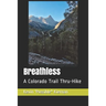 Breathless: A Colorado Trail Thru-Hike