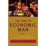 The End of Economic Man: An Introduction to Humanistic Economics