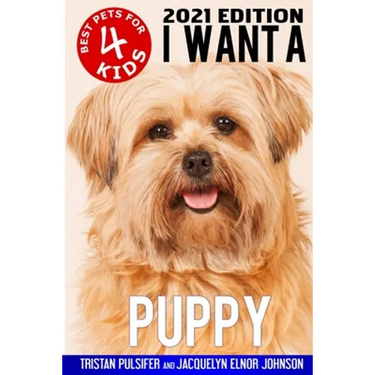 I Want A Puppy (Best Pets For Kids Book 4)