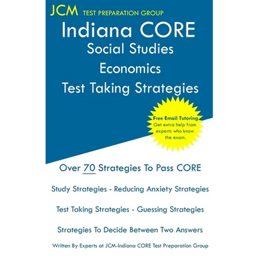 Indiana CORE Social Studies-Economics - Test Taking Strategies: Indiana CORE 048 Exam - Free Online Tutoring