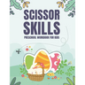 Scissor Skills: Preschool Workbook for Kids