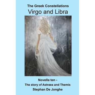 The Greek Constellations - Virgo and Libra: The story of Astraea and Themis