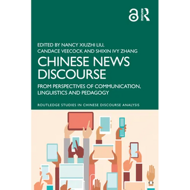 Chinese News Discourse: From Perspectives of Communication, Linguistics and Pedagogy
