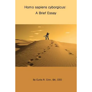 Homo sapiens cyborgicus: A Brief Essay