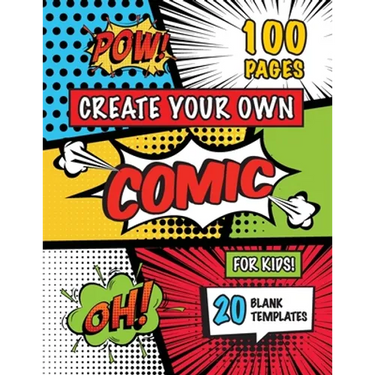 Create Your Own Comic for Kids (Ages 4-8, 8-12): (100 Pages) Draw Your Own Comics with a Variety of 20 Blank Templates!