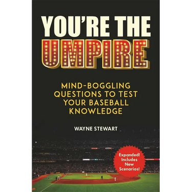 You're the Umpire: Mind-Boggling Questions to Test Your Baseball Knowledge