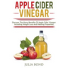 Apple Cider Vinegar: Rapid Weight Loss, Detox, Clean Your House, Apple Cider Vinegar Remedies, Recipes, Heal Your Body, Healing And Cures,
