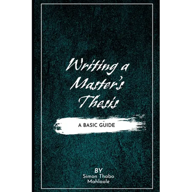 Writing a Master's Thesis: Writing a Master's Thesis: A Basic Guide