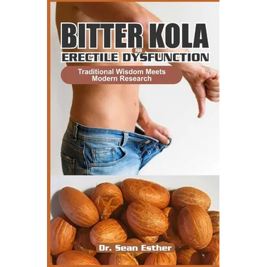 Bitter Kola for Erectile Dysfunction: Traditional Wisdom Meets Modern Research