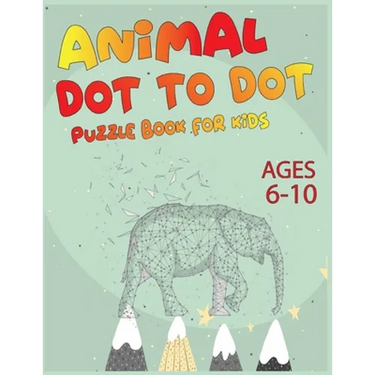 Animal Dot To Dot Puzzle Book For Kids Ages 6-10