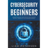 Cybersecurity for Beginners: A Сomprehensive Guide on Protecting Against Digital Threats in the Modern World