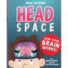 Brian the Brain Head Space: How Your Brian Works!