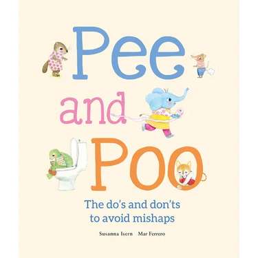 Pee and Poo. the Do's and Don'ts to Avoid Mishaps