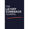 The Layoff Comeback Journal