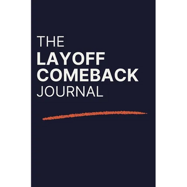 The Layoff Comeback Journal
