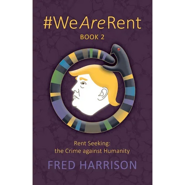 #WeAreRent Book 2 Rent seeking: the Crime against Humanity