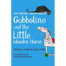 The Further Adventures of Gobbolino and the Little Wooden Horse