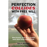 Perfection Collides With Free Will: What Genesis, Jesus & his apostles teach about being male & female