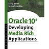 Oracle 10g Developing Media Rich Applications