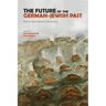 The Future of the German-Jewish Past: Memory and the Question of Antisemitism