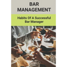 Bar Management: Habits Of A Successful Bar Manager: Bar Improvement Ideas