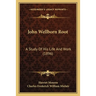 John Wellborn Root: A Study Of His Life And Work (1896)