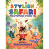 Stylish Safari: The Adventures of Being You