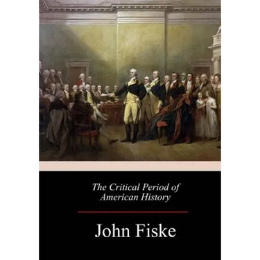 The Critical Period of American History