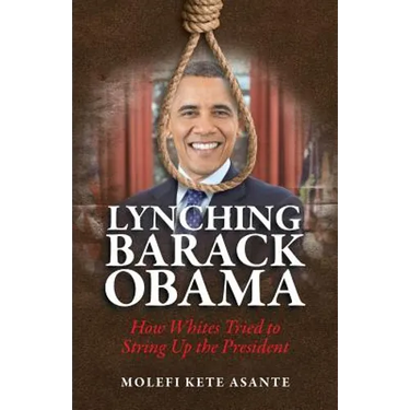 Lynching Barack Obama: How Whites Tried to String Up the President
