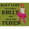 Casy Lacy: Was Once A Bully Now She IS Our Friend