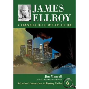 James Ellroy: A Companion to the Mystery Fiction