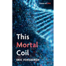 This Mortal Coil: Poems of DNA