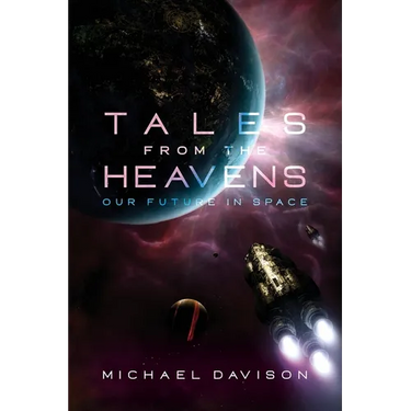 Tales from the Heavens: Our future in space