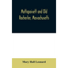 Mattapoisett and Old Rochester, Massachusetts: being a history of these towns and also in part of Marion and a portion of Wareham