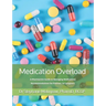 Medication Overload: A Pharmacists Guide to Managing Medications Recommendations for Patients and Caregivers
