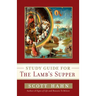Scott Hahn's Study Guide for the Lamb' S Supper