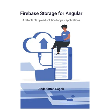 Firebase Storage for Angular: A reliable file upload solution for your applications