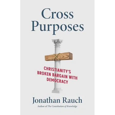 Cross Purposes: Christianity's Broken Bargain with Democracy